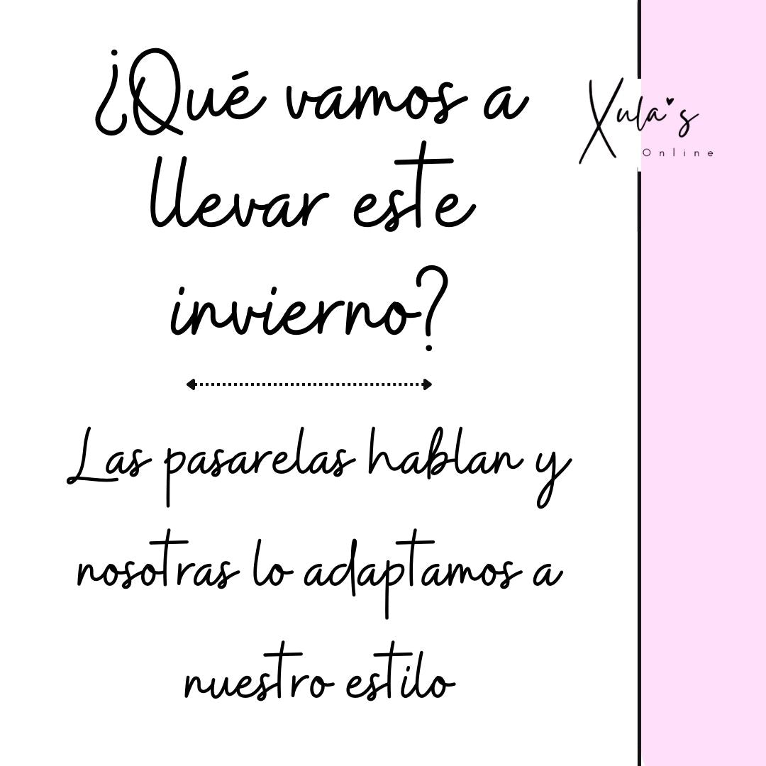 ¿Qué vamos a llevar este invierno? Las pasarelas hablan y nosotras lo adaptamos a nuestro estilo